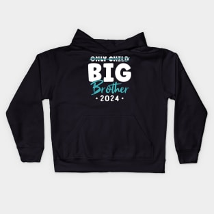 Only Child Big Brother 2024 Kids Hoodie